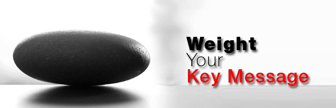 Weight Your Key Message