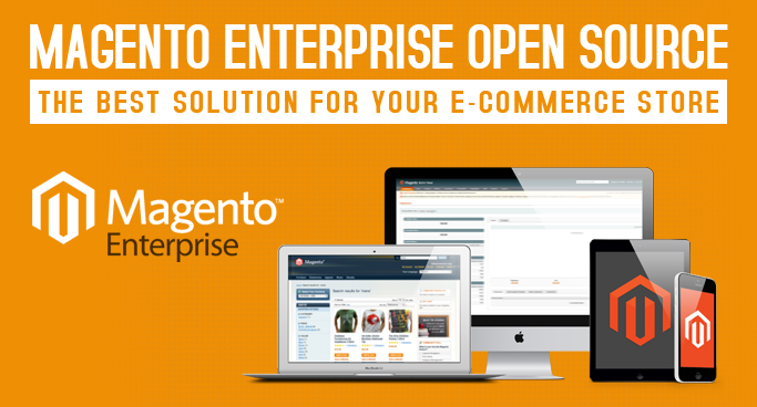 Magento Enterprise - The Best solution for your E-Commerce Store