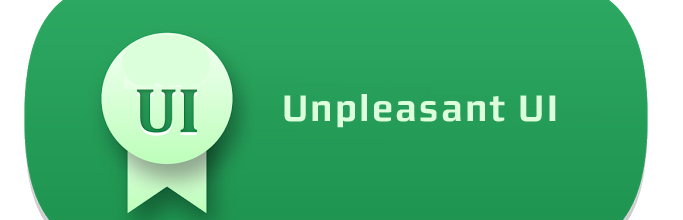 Unpleasant UI