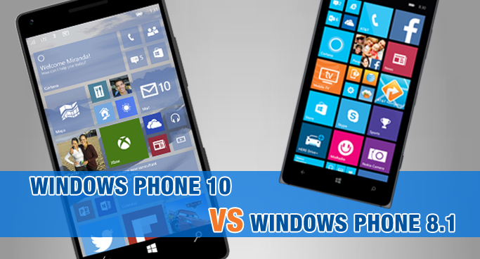 Windows Phone 10 vs Windows Phone 8.1
