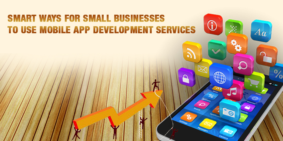 Mobile App Development Services for Small Businesses