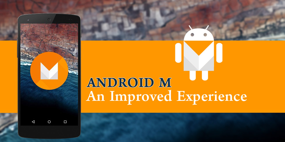 Android M - An Improved Experience