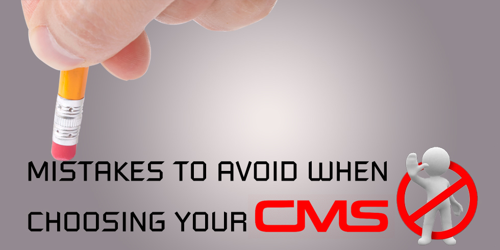Mistakes to Avoid when Choosing a CMS Platform