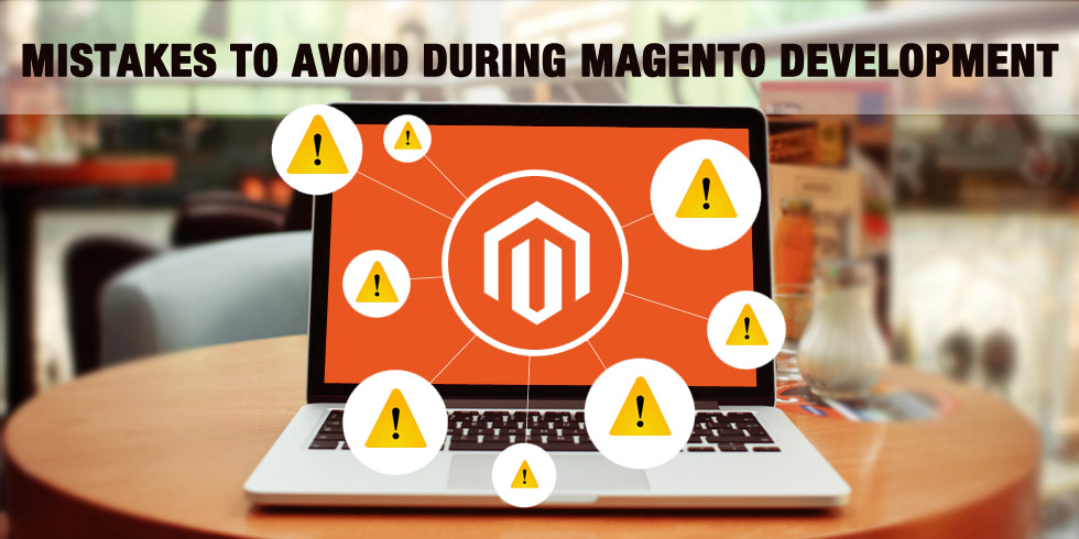 magento development mistakes