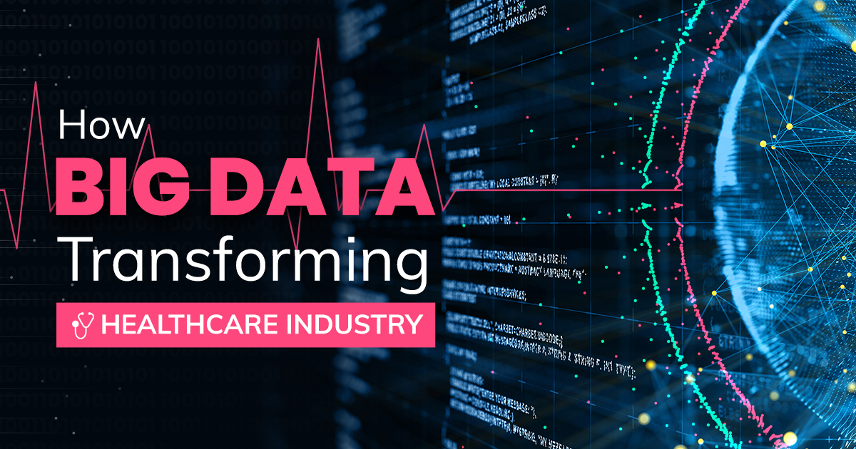 How Big Data Analytics Services Transforming Healthcare Industry in 2023