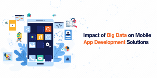 Impact of Big Data on Mobile App Development Solutions