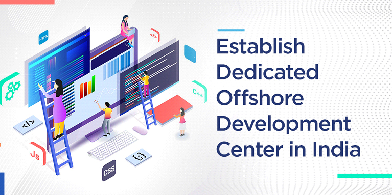 Establish Dedicated Offshore Development Center in India