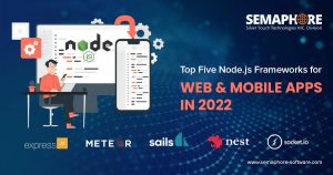 Top Five Node.js Frameworks for Web and Mobile Apps in 2022