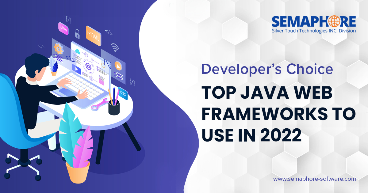 Developer’s Choice- Top Java Web Frameworks to Use in 2022