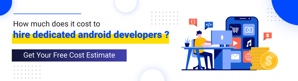 Cost to Hire Dedicated Android Developer